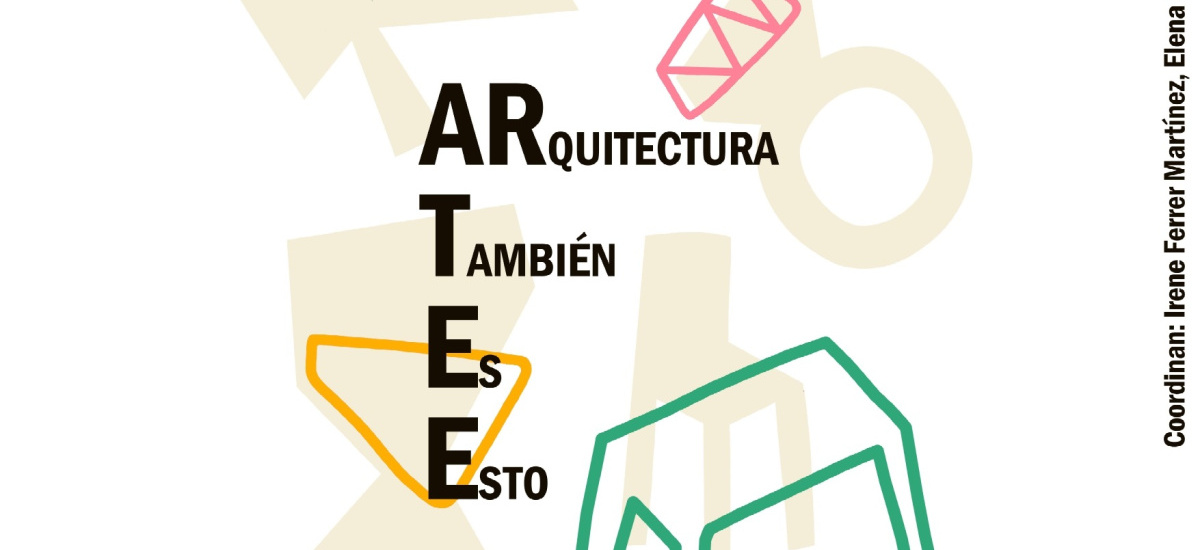 El ciclo `ARTEE Arquitectura Tambiés Es Esto´ arranca la programación cultural de la ETSAE